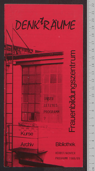 Frauenbildungszentrum DENKtRÄUME : Kurse - Archiv - Bibliothek; Unser letztes Programm? Herbst/Winter 1988/89