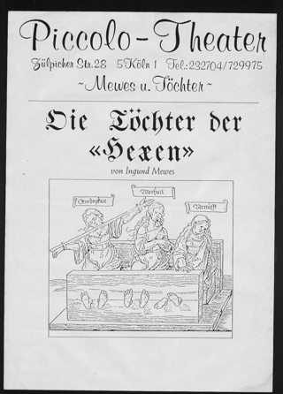 Ankündigung des Theaterstücks "Die Töchter der Hexen" , verfasst von Ingund Mewes für das Piccolo-Theater in Köln