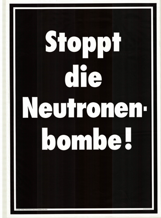 Stoppt die Neutronenbombe!