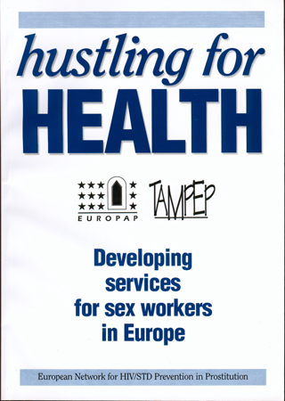 Hustling for Health : Developing services for sex workers in Europe
