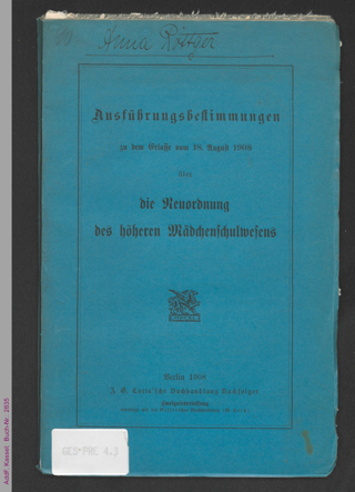 Ausführungsbestimmungen zu dem Erlasse vom 18. August 1908 über die Neuordnung des höheren Mädchenschulwesens