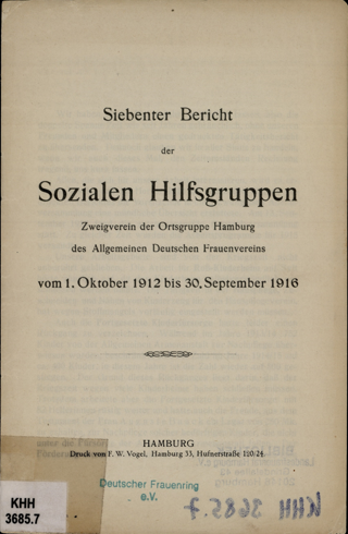 Siebenter Bericht der Sozialen Hilfsgruppen, Zweigverein der Ortsgruppe Hamburg des Allgemeinen Deutschen Frauenvereins : vom 1. Oktober 1912 bis 30. September 1916