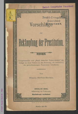 Vorschläge zur Bekämpfung der Prostitution : (Angenommen vom Bund deutscher Frauenvereine als Anlage zu einer Petition an den Reichstag, die Aufhebung der gewerbsmässigen Prostitution betreffend.)