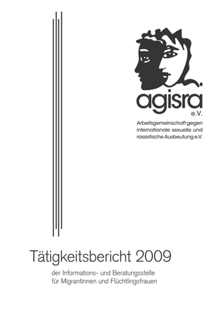 agisra e. V. Tätigkeitsbericht 2009 der Informations- und Beratungsstelle für Migrantinnen und Flüchtlingsfrauen