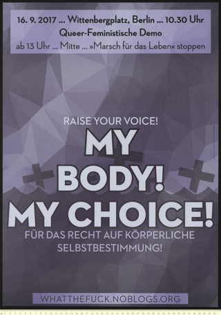Raise your voice! My body! My choice! Für das Recht auf körperliche Selbstbestimmung!