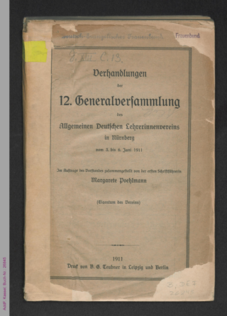 Verhandlungen der 12. Generalversammlung des Allgemeinen Deutschen Lehrerinnenvereins in Nürnberg vom 3. bis 6. Juni 1911