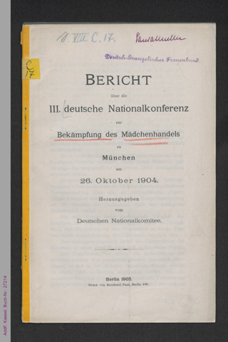 Bericht über die 3. [dritte] deutsche Nationalkonferenz zur Bekämpfung des Mädchenhandels zu München am 26. Oktober 1904