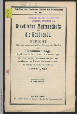 Staatlicher Mutterschutz für die Gebärende : Bericht über die ausserordentliche Tagung des Bundes zur Hebammenfrage, abgehalten in Berlin am 16. Februar 1908