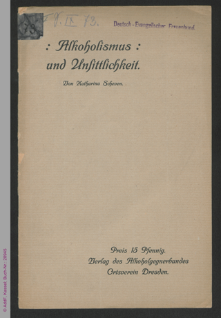 Alkoholismus und Unsittlichkeit : Vortrag gehalten am 12. Dezember 1908 zur Ausstellung gegen den Alkoholismus in Dresden