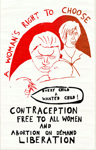 A Woman's Right to choose Contraception free for all Women and Abortion on Demand Liberation