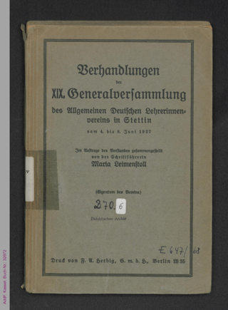 Verhandlungen der XIX. Generalversammlung des Allgemeinen Deutschen Lehrerinnenvereins in Stettin vom 4. bis 8. Juni 1927